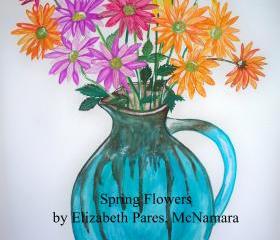 Spring Flowers signed by Artist 8x10 print
